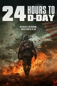 24 Hours To D-Day 24 Hours To D-Day
