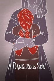 A Dangerous Son A Dangerous Son