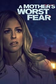 A Mother’s Greatest Fear A Mother’s Greatest Fear