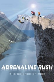 Adrenaline Rush: The Science of Risk Adrenaline Rush: The Science of Risk