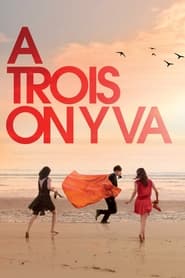 À trois on y va À trois on y va