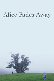 Alice Fades Away Alice Fades Away