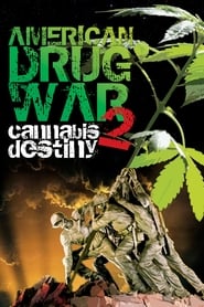 American Drug War 2: Cannabis Destiny American Drug War 2: Cannabis Destiny