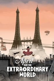 April and the Extraordinary World April and the Extraordinary World