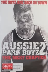 Aussie Park Boyz: The Next Chapter