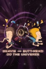 Beavis and Butt-Head Do the Universe Beavis and Butt-Head Do the Universe