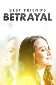 Best Friend’s Betrayal Best Friend’s Betrayal
