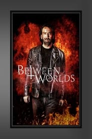 Between Worlds Between Worlds