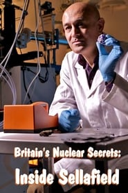 Britain’s Nuclear Secrets: Inside Sellafield Britain’s Nuclear Secrets: Inside Sellafield