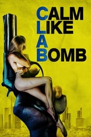 Calm Like a Bomb Calm Like a Bomb