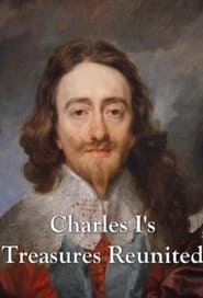 Charles I’s Treasures Reunited Charles I’s Treasures Reunited
