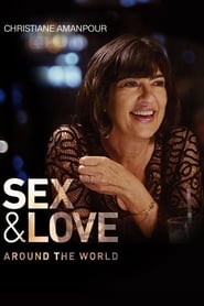 Christiane Amanpour: Sex & Love Around the World