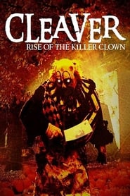 Cleaver: Rise of the Killer Clown Cleaver: Rise of the Killer Clown