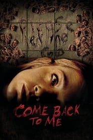 Come Back to Me Come Back to Me