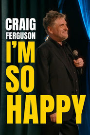 Craig Ferguson: I’m So Happy