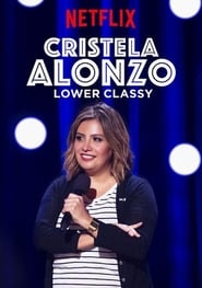 Cristela Alonzo: Lower Classy Cristela Alonzo: Lower Classy