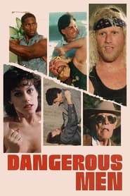 Dangerous Men Dangerous Men