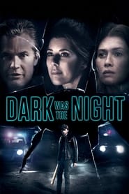Dark Was the Night Dark Was the Night