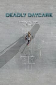 Deadly Daycare Deadly Daycare