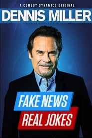Dennis Miller: Fake News – Real Jokes Dennis Miller: Fake News – Real Jokes