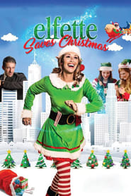 Elfette Saves Christmas Elfette Saves Christmas