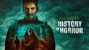 Eli Roth’s History of Horror