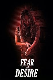 Fear and Desire Fear and Desire