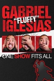 Gabriel “Fluffy” Iglesias: One Show Fits All Gabriel “Fluffy” Iglesias: One Show Fits All