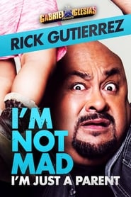 Gabriel Iglesias Presents Rick Gutierrez: I’m Not Mad. I’m Just a Parent.