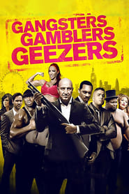 Gangsters, Gamblers and Geezers Gangsters, Gamblers and Geezers
