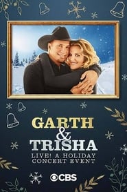Garth & Trisha Live! A Holiday Concert Event Garth & Trisha Live! A Holiday Concert Event