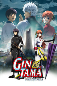 Gintama: The Movie: The Final Chapter: Be Forever Yorozuya Gintama: The Movie: The Final Chapter: Be Forever Yorozuya