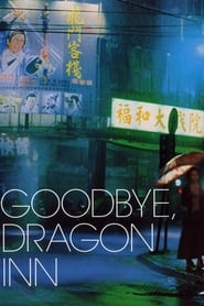 Goodbye, Dragon Inn Goodbye, Dragon Inn