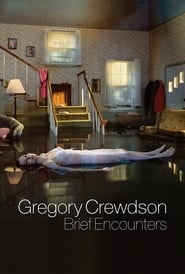 Gregory Crewdson: Brief Encounters Gregory Crewdson: Brief Encounters