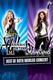 Hannah Montana and Miley Cyrus: Best of Both Worlds Concert 2008