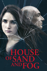 House of Sand and Fog House of Sand and Fog