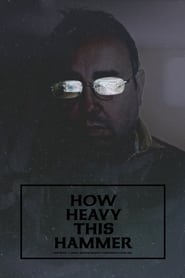How Heavy This Hammer How Heavy This Hammer