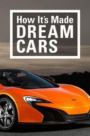 How It’s Made: Dream Cars