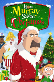 How Murray Saved Christmas How Murray Saved Christmas