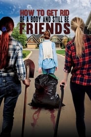 How To Get Rid Of A Body (and still be friends) How To Get Rid Of A Body (and still be friends)