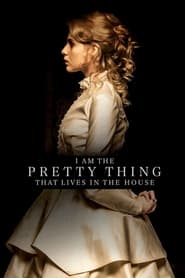 I Am the Pretty Thing That Lives in the House I Am the Pretty Thing That Lives in the House
