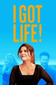 I Got Life! I Got Life!