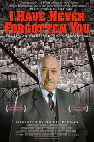 I Have Never Forgotten You: The Life & Legacy of Simon Wiesenthal