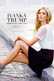 Ivanka Trump: America’s Real First Lady? Ivanka Trump: America’s Real First Lady?