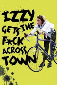 Izzy Gets the Fuck Across Town Izzy Gets the Fuck Across Town