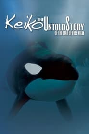 Keiko the Untold Story of the Star of Free Willy Keiko the Untold Story of the Star of Free Willy