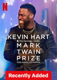 Kevin Hart: The Kennedy Center Mark Twain Prize for American Humor Kevin Hart: The Kennedy Center Mark Twain Prize for American Humor