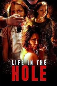 Life in the Hole Life in the Hole