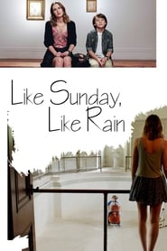 Like Sunday Like Rain Like Sunday Like Rain