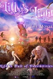 Lilly’s Light: The Movie Lilly’s Light: The Movie